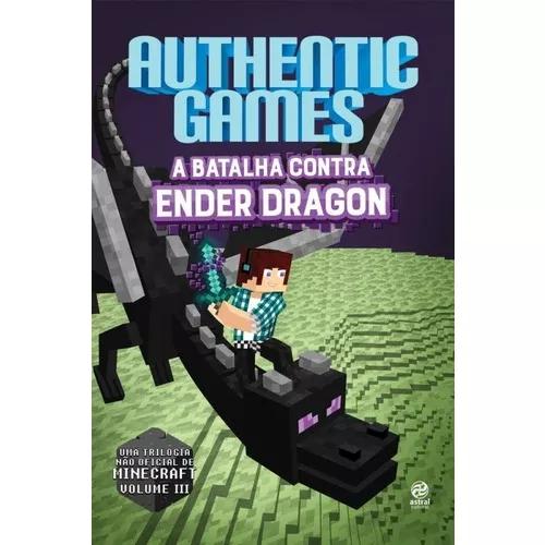 Authentic Games - A Batalha Contra Ender Dragon - Astral Cul