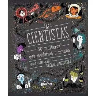 Cientistas, As - 50 Mulheres Que Mudaram O Mundo