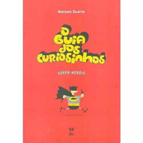 Guia Dos Curiosinhos, O - Super Herois - 3º Ed