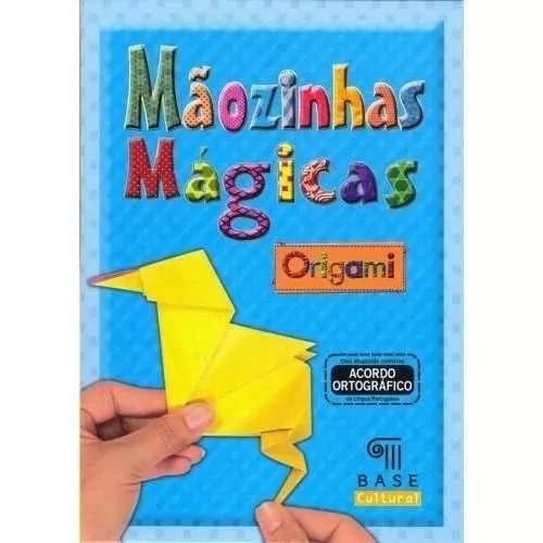 Livro Mãozinhas Mágicas: Origami - Livros Infantis