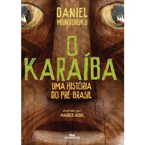 Livro O Karaiba - Uma Historia Do Pré-brasil