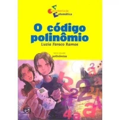 O Código Polinômio - Col. A Descoberta Da Mat