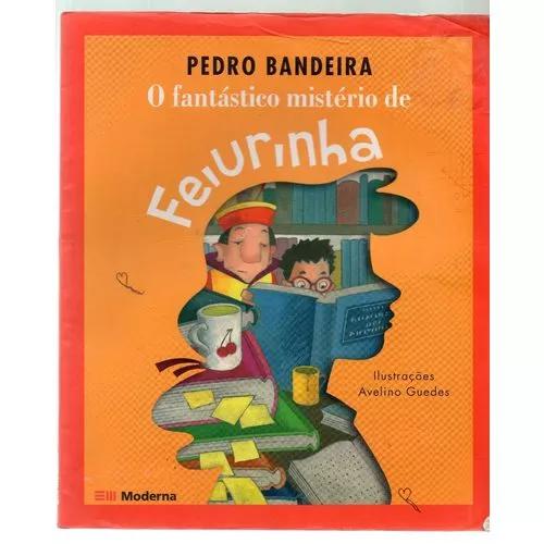 O Fantástico Mistério De Feiurinha - Pedro Bandeira - 2009