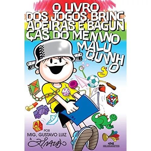 O Livro Dos Jogos, Brincadeiras E Baguncas Do Menino Maluqui