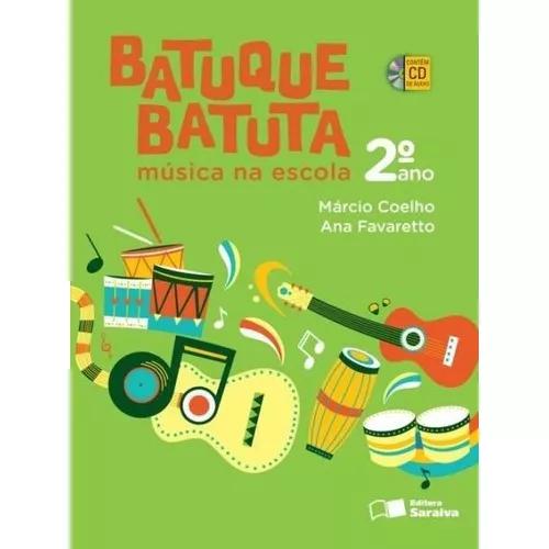 Batuque Batuta - Música Na Escola - 2º Ano - 2ª Ed. 2014