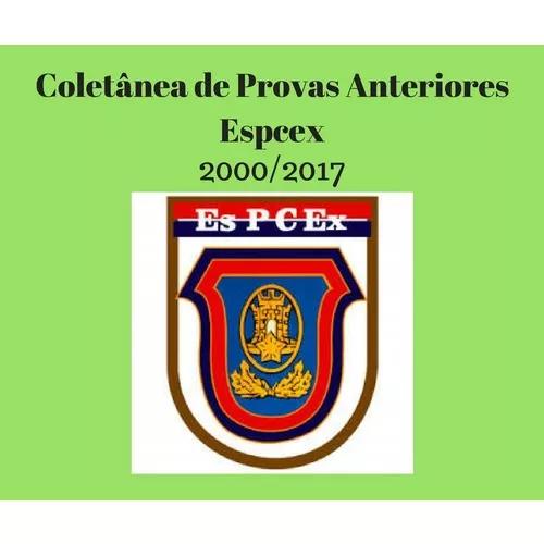 Coletânea De Provas Anteriores Espcex (2000/2017)