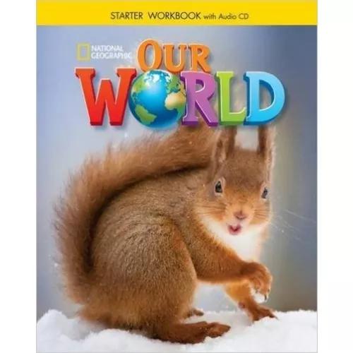 Our World American English Starter - Workbook With Audio Cd