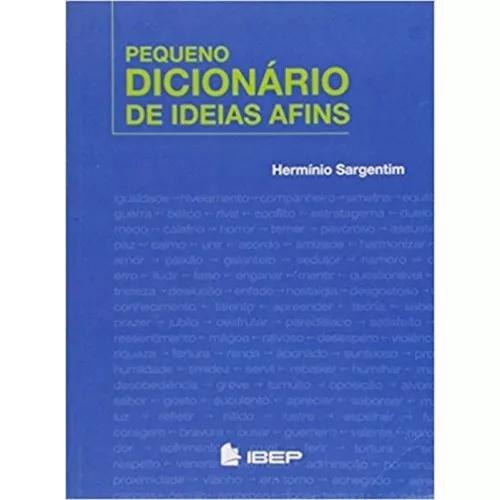 Pequeno Dicionário De Idéias Afins - Ibep