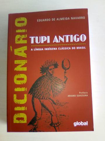 Dicionário Tupi Antigo- A língua indígena clássica do