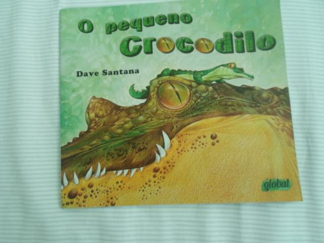 Vendo Livro O pequeno Crocodilo (Dave Santana)-Global