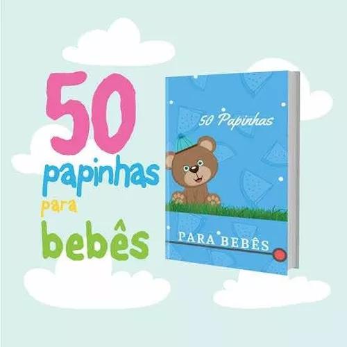 Guia 50 Papinhas Para Bebê