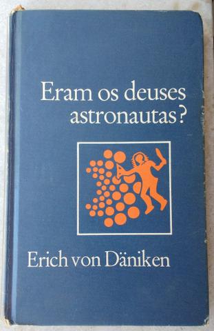 Livro Eram Os Deuses Astronautas? Erich Von Daniken