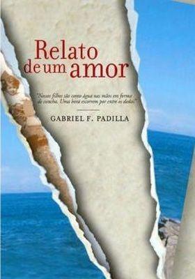 Relato de um amor - Gabriel F. Padilha