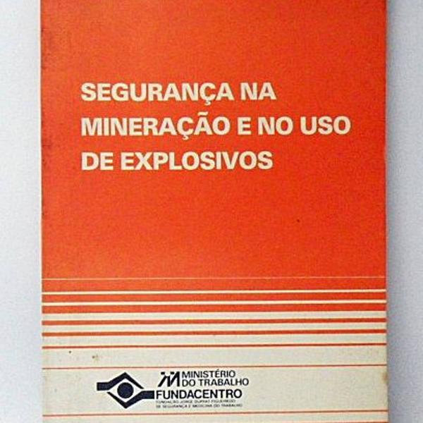 livro segurança na mineração e no uso de explosivos