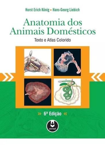 Anatomia Dos Animais Domésticos - Textos E Atlas Colorido -