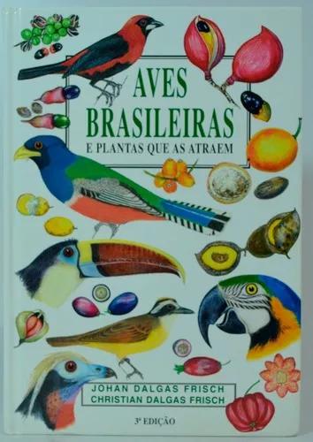 Aves Brasileiras E Plantas Que As Atra