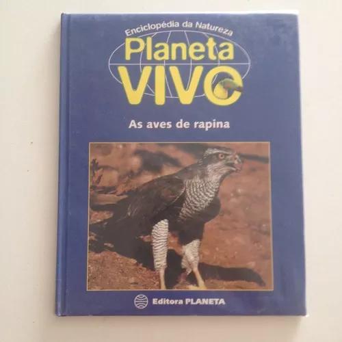 Enciclopédia Da Natureza Planeta Vivo As Aves De Rapina C2