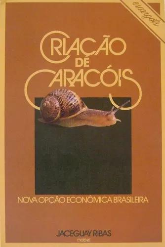 Livro: Criação De Caracóis - Nova Opção Econômica