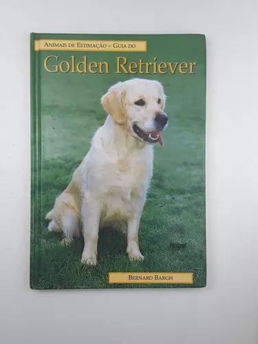 Livro Golden Retriever - Guia Animais - Bernard Bargh - C12