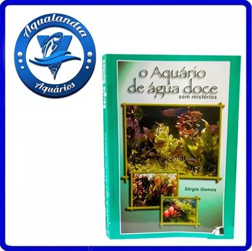 Livro Guia O Aquario De Agua Doce S