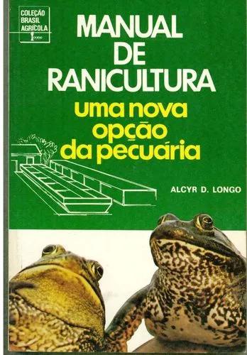 Livro Manual De Ranicultura - Alcyr D. Longo