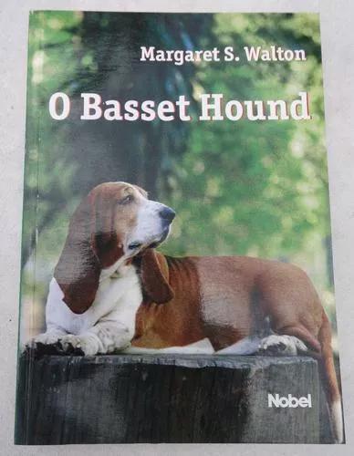 Livro: O Basset Hound - Margaret Walton - Ilustrado