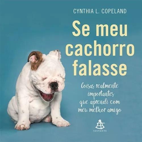 Livro Se Meu Cachorro Falasse - Cynthia L. Copeland