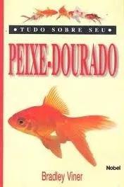 Livro - Tudo Sobre Seu Peixe-dourado
