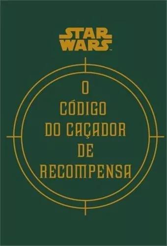 O Código Do Caçador De Recompensa - Star Wars