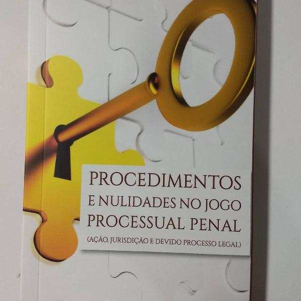 Procedimentos e nulidades no jogo processual penal