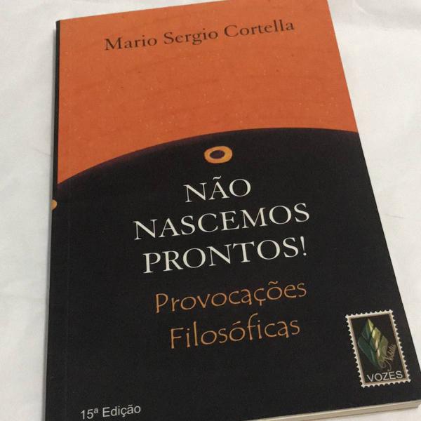 livro não nascemos prontos mário sérgio cortella