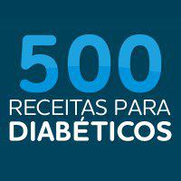 500 Receitas para Diabéticos Mais Sabor e Saúde na sua