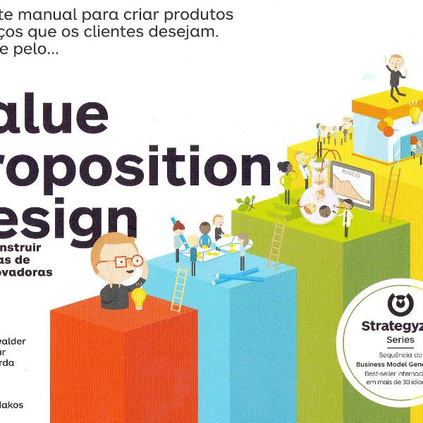 value proposition design: como construir propostas de valor