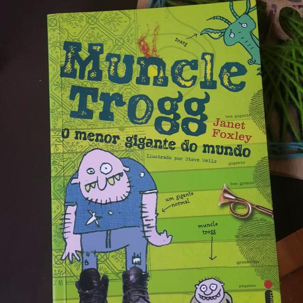 livro muncle trogg - o menor gigante do mundo