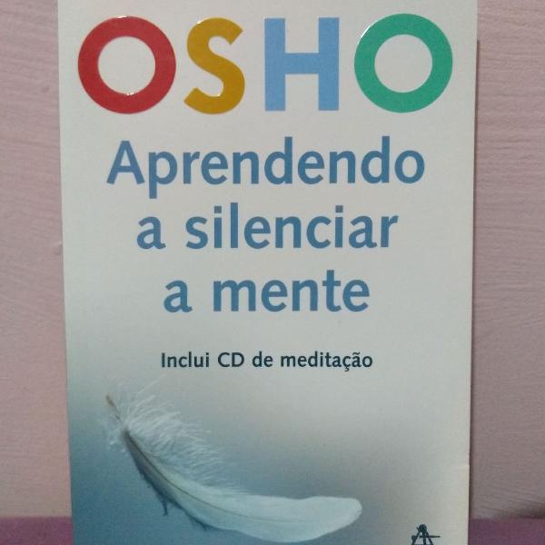 Aprendendo a silenciar a mente - Osho