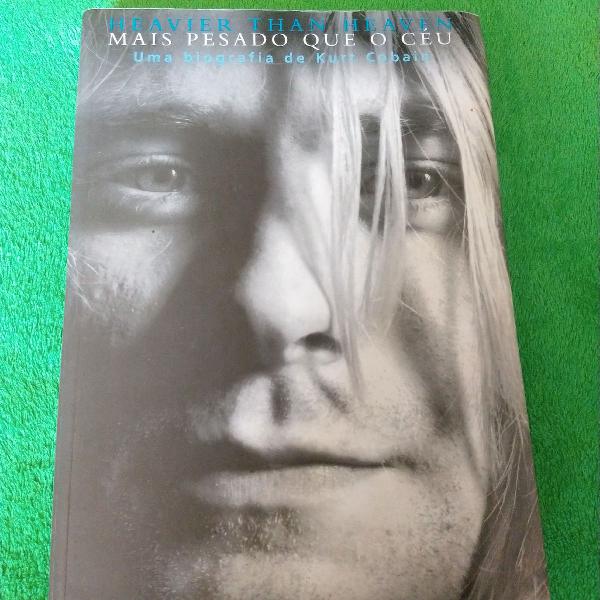 Mais Pesado Que o Céu - Biografia De Kurt Cobain
