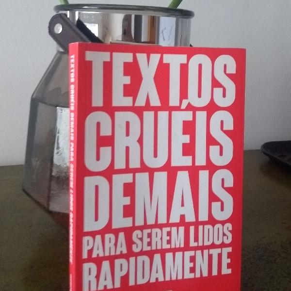 textos cruéis demais para serem lidos rapidamente