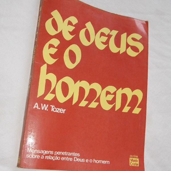 de deus e o homem a. w. tozer