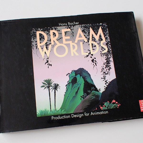 dream worlds: production design for animation