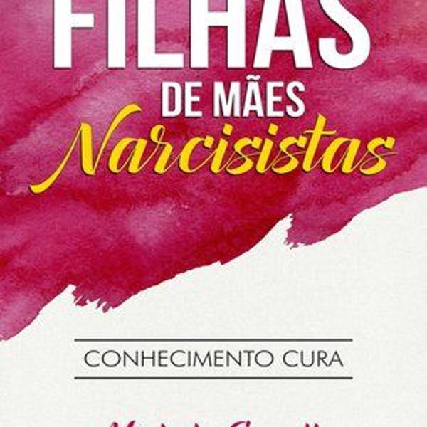 filhas de mães narcisistas michele engelke