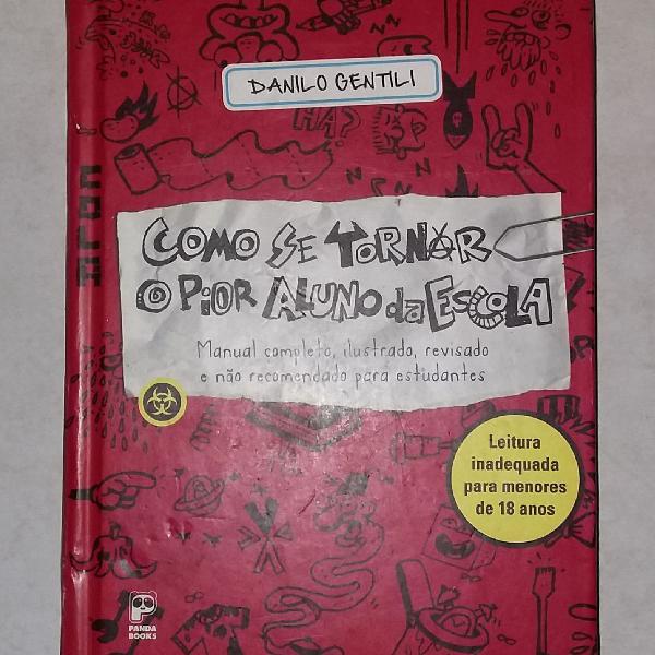 Como Se Tornar O Pior Aluno Da Escola/ Danilo Gentili