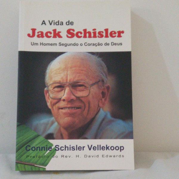 Livro A Vida de Jack Schisler Um Homem Segundo o Coração