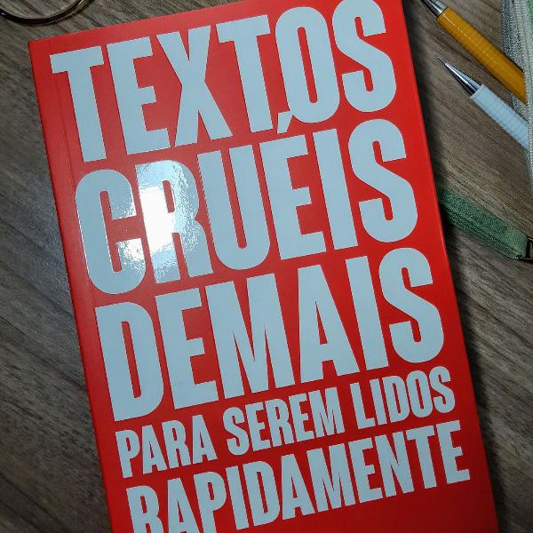 Livro: Textos cruéis demais para serem lidos rapidamente