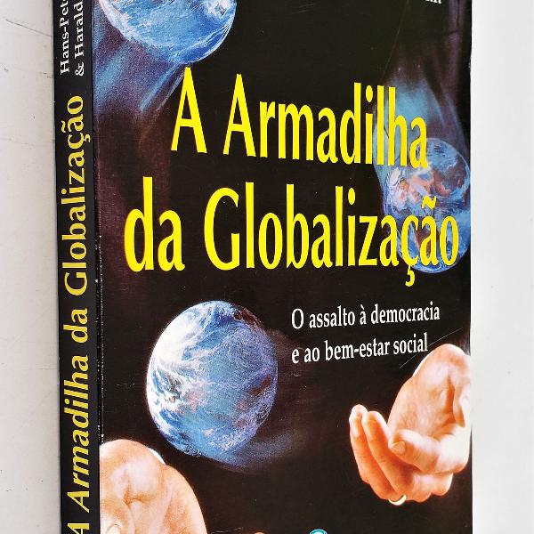 a armadilha da globalização - hans peter martin / harald