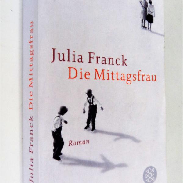 die mittagsfrau - roman - julia franck