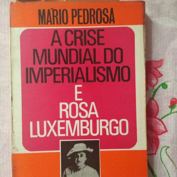 livro: a crise mundial do imperialismo e rosa luxemburgo