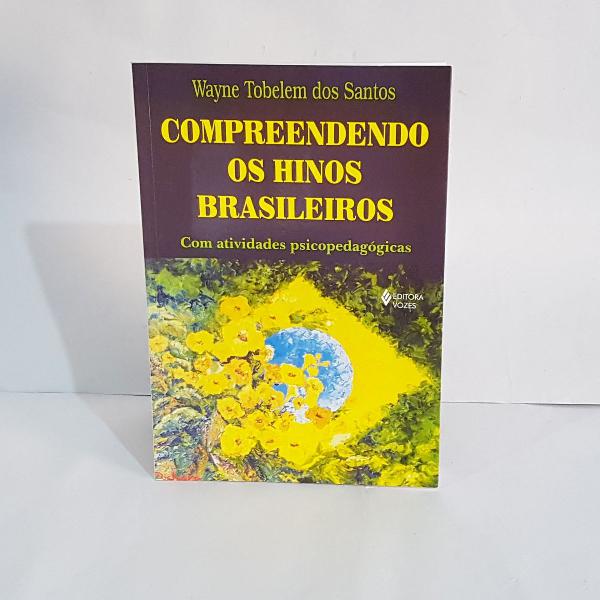 livro compreendendo os hinos brasileiros com atividades
