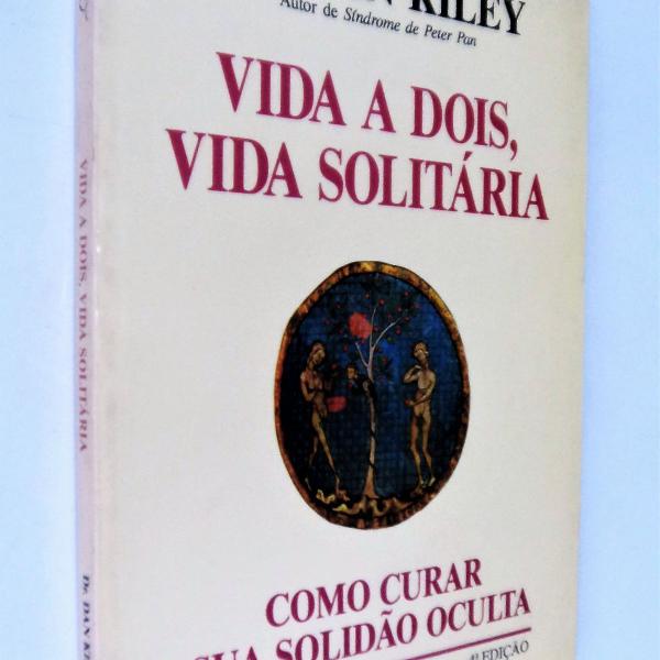 vida a dois, vida solitária - 4ª edição - dr. dan kiley