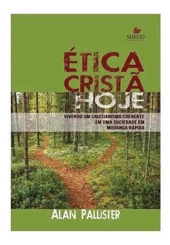 Livro Alan Pallister - Etica Cristã Hoje