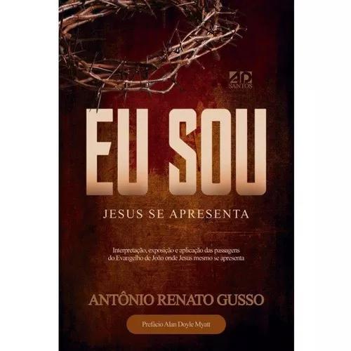Livro Antônio R.gusso - Eu Sou - Jesus Se Apresenta